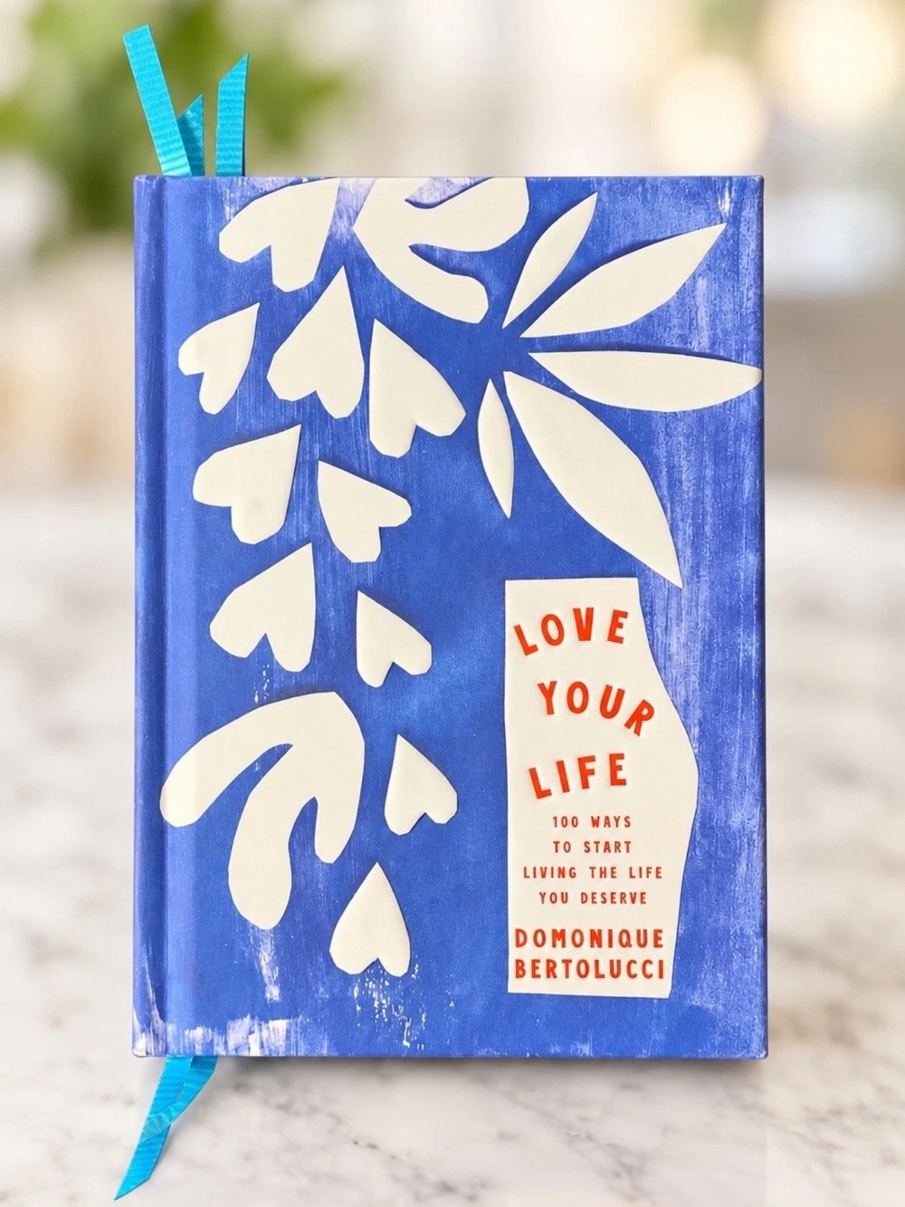 Love Your Life 100 Ways to Start Living the Life You Deserve Hardcover 2017